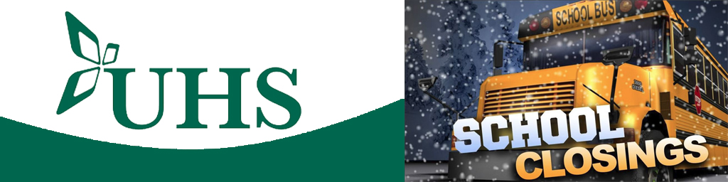 School Closings and Delays Powered by: UHS Your Care Your Way